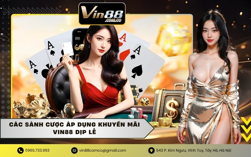 Các sảnh cược áp dụng khuyến mãi VIN88 dịp lễ